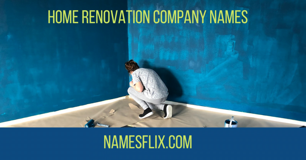 Home Renovation Company Names