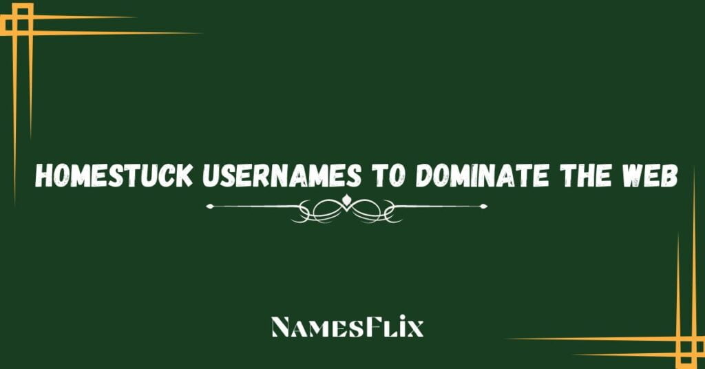 Homestuck Usernames