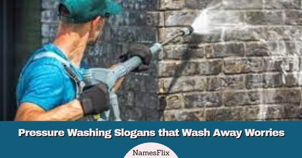 Pressure Washing Slogan