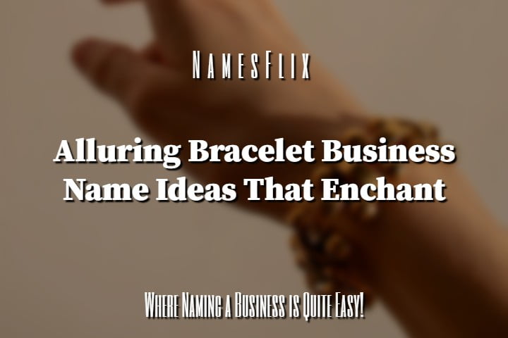 Bracelet Business Names