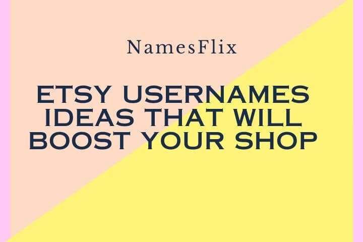 Etsy Usernames Ideas