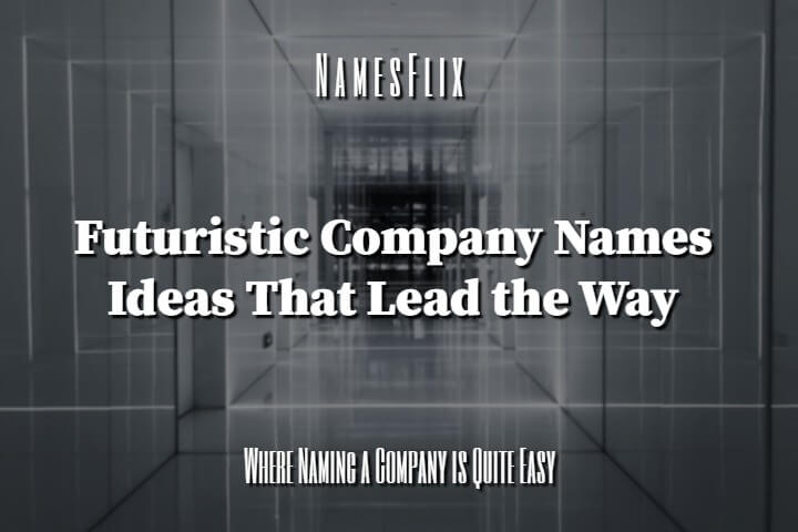 Futuristic Company Names