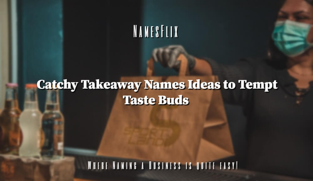 Takeaway Names