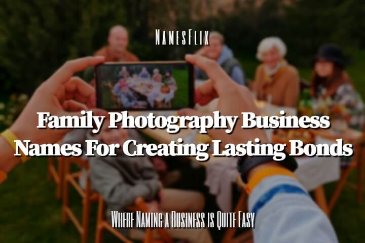 Family Photography Business Names