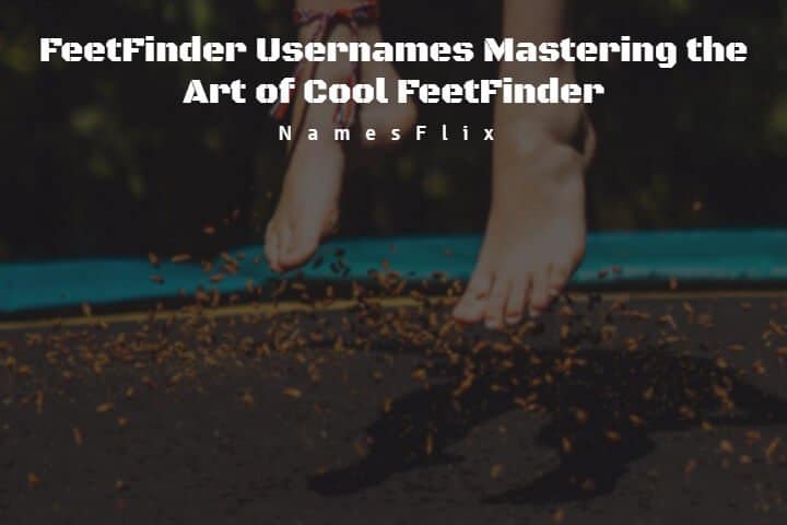 FeetFinder Usernames