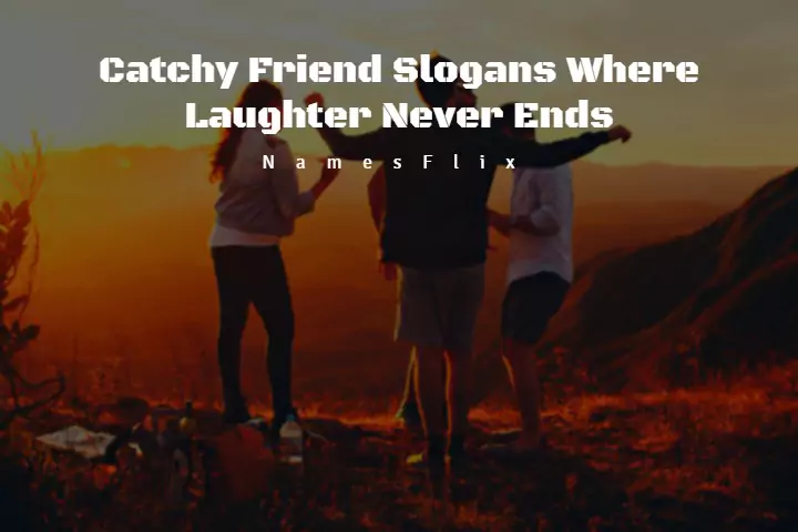 Friend Slogans