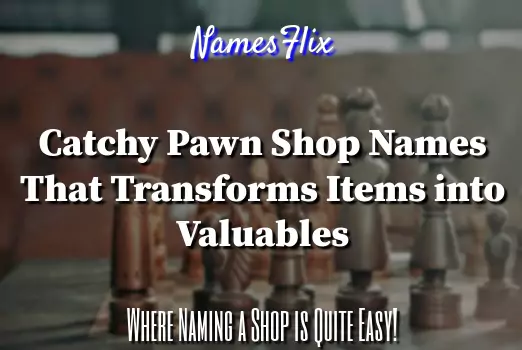 Pawn Shop Names