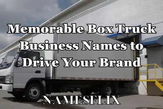 Box Truck Business Names