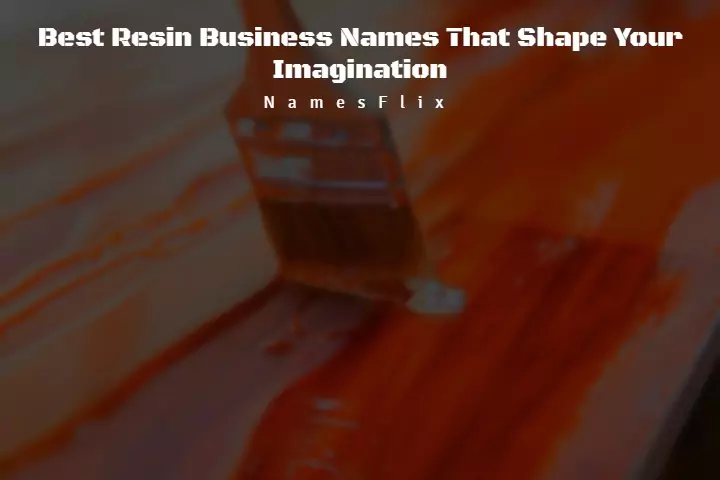Resin Business Names